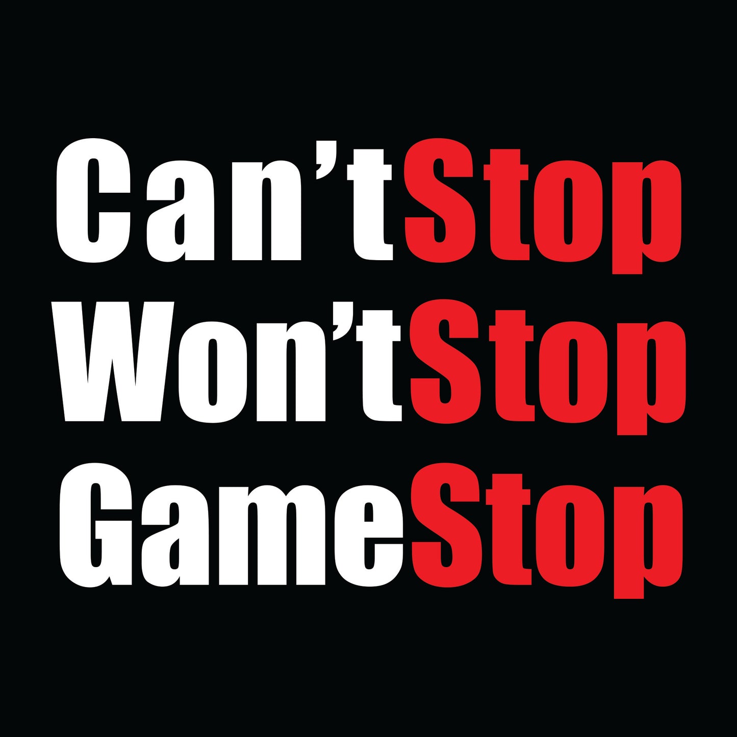 Can't Stop Won't Stop Game Stop T-Shirt | Retro Gaming Meme Tee | Nostalgic Stock Hype Apparel